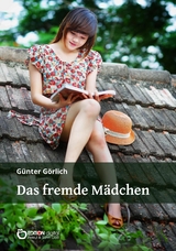 Das fremde Mädchen - Günter Görlich