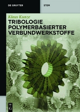 Tribologie Polymerbasierter Verbundwerkstoffe - Klaus Kunze