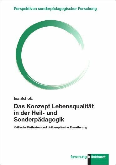 Das Konzept Lebensqualität in der Heil- und Sonderpädagogik -  Ina Scholz