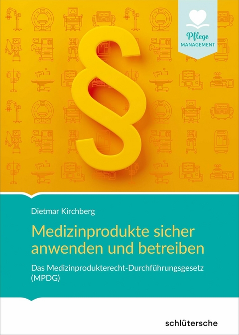 Medizinprodukte sicher anwenden und betreiben - Dietmar Kirchberg