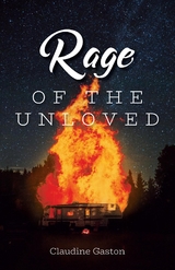 Rage of the Unloved - Claudine Gaston