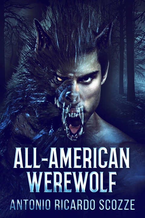 All-American Werewolf - Antonio Ricardo Scozze