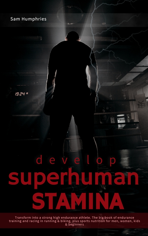 Develop Superhuman Stamina - Sam Humphries