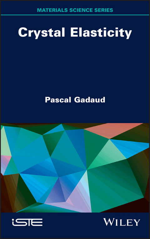 Crystal Elasticity -  Pascal Gadaud