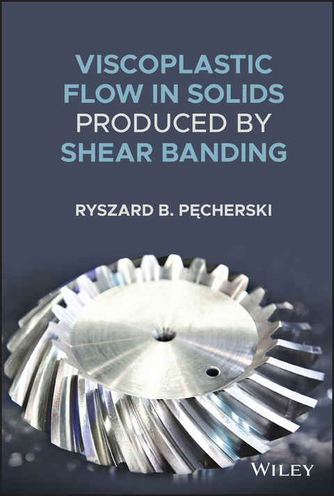 Viscoplastic Flow in Solids Produced by Shear Banding - Ryszard B. Pecherski