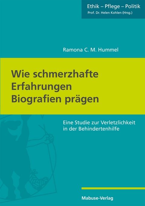 Wie schmerzhafte Erfahrungen Biografien prägen - Ramona C. M. Hummel