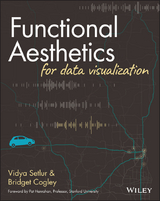 Functional Aesthetics for Data Visualization - Vidya Setlur, Bridget Cogley