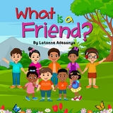 What is a Friend? -  Latonne Adesanya