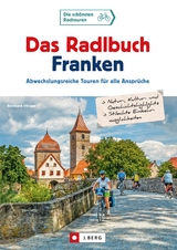 Das Radlbuch Franken - Bernhard Irlinger