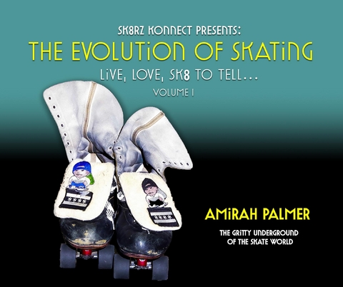 The Evolution of Skating - Amirah Palmer