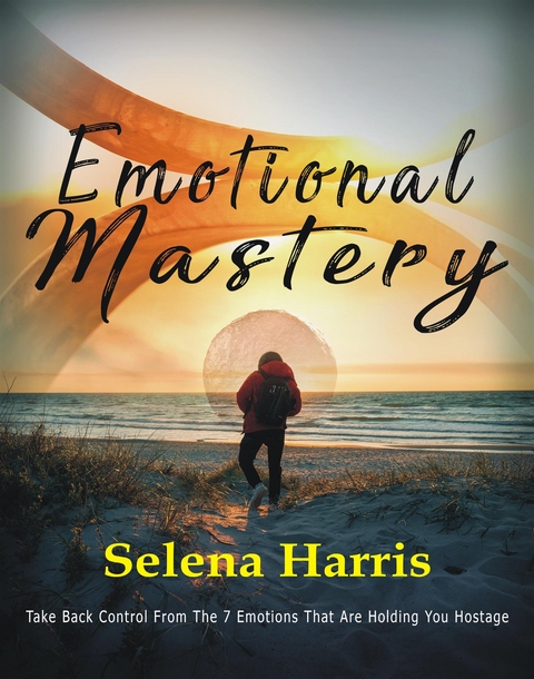 Emotional Mastery - Selena Harris