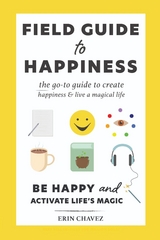 Field Guide to Happiness -  Erin Chavez