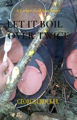 LET IT BOIL    OVER TWICE - George B Crocker