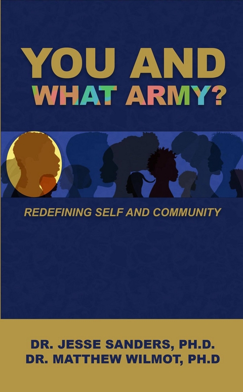 You and What Army? Redefining Self and Community - Jesse Sanders, Matthew Wilmot