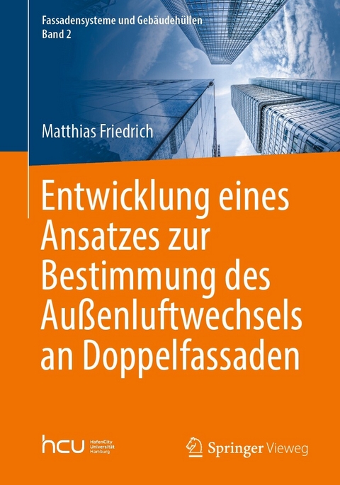 Entwicklung eines Ansatzes zur Bestimmung des Außenluftwechsels an Doppelfassaden - Matthias Friedrich