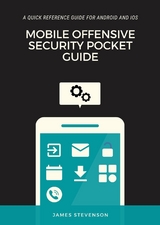 Mobile Offensive Security Pocket Guide - James Stevenson