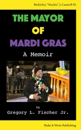 The Mayor of Mardi Gras - Gregory L Fischer