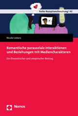 Romantische parasoziale Interaktionen und Beziehungen mit Mediencharakteren - Nicole Liebers