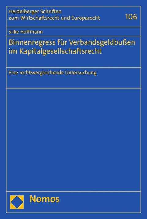 Binnenregress für Verbandsgeldbußen im Kapitalgesellschaftsrecht - Silke Hoffmann