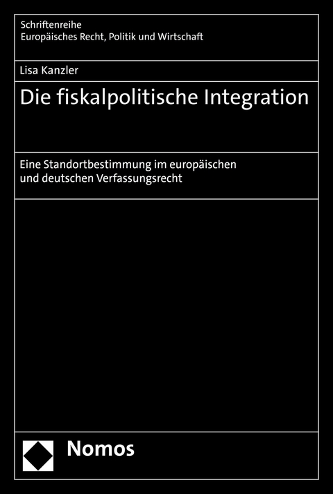 Die fiskalpolitische Integration - Lisa Kanzler