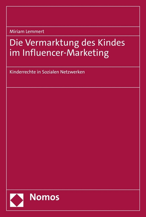 Die Vermarktung des Kindes im Influencer-Marketing - Miriam Lemmert