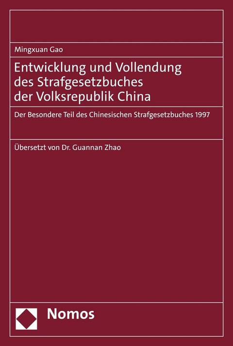 Entwicklung und Vollendung des Strafgesetzbuches der Volksrepublik China - Mingxuan Gao