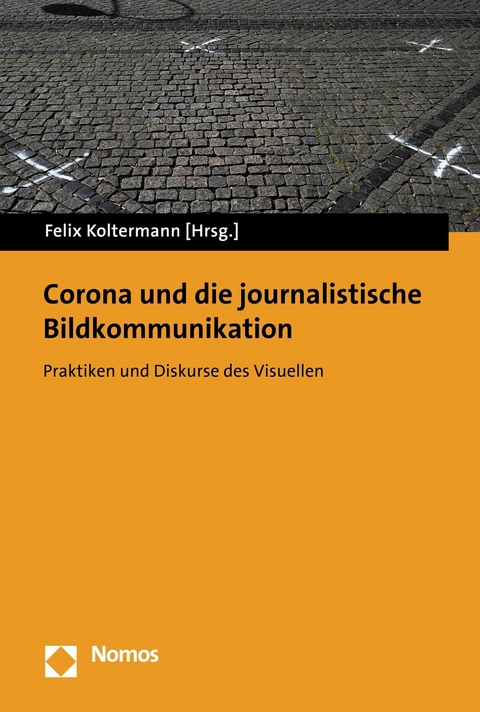 Corona und die journalistische Bildkommunikation - 