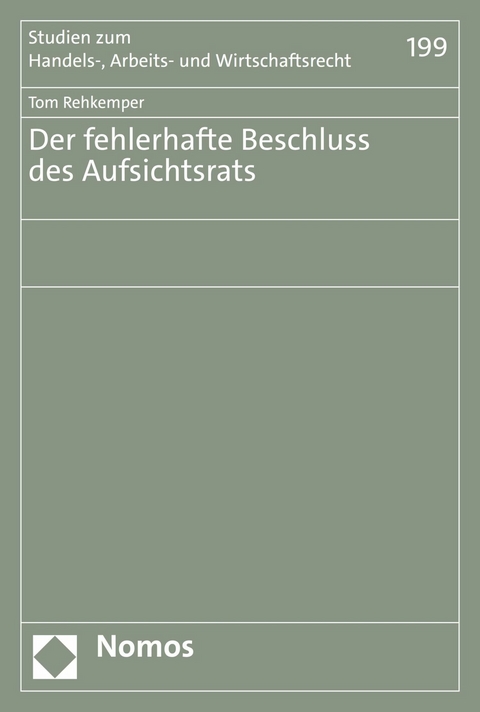 Der fehlerhafte Beschluss des Aufsichtsrats - Tom Rehkemper