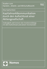 Kapitalmarktkommunikation durch den Aufsichtsrat einer Aktiengesellschaft - Elisa Sophia Knorr