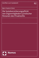 Die Sozialversicherungspflicht von Organmitgliedern juristischer Personen des Privatrechts - Björn Friedrich Christ