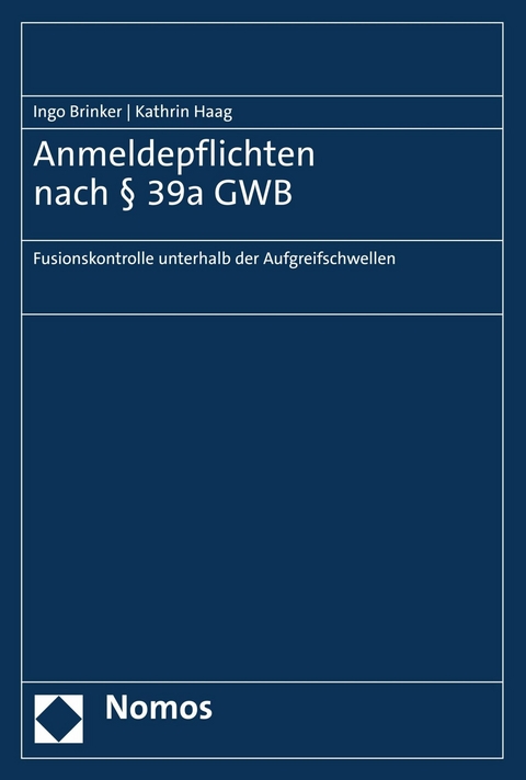 Anmeldepflichten nach § 39a GWB - Ingo Brinker, Kathrin Haag