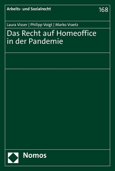 Das Recht auf Homeoffice in der Pandemie - Laura Visser, Philipp Voigt, Marko Vraetz