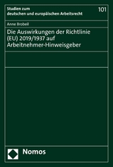 Die Auswirkungen der Richtlinie (EU) 2019/1937 auf Arbeitnehmer-Hinweisgeber - Anne Brobeil