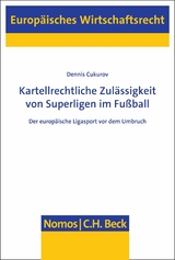 Kartellrechtliche Zulässigkeit von Superligen im Fußball - Dennis Cukurov