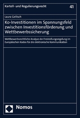 Ko-Investitionen im Spannungsfeld zwischen Investitionsförderung und Wettbewerbssicherung - Laura Gellisch