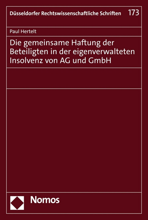 Die gemeinsame Haftung der Beteiligten in der eigenverwalteten Insolvenz von AG und GmbH - Paul Hertelt