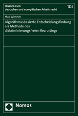 Algorithmusbasierte Entscheidungsfindung als Methode des diskriminierungsfreien Recruitings - Max Wimmer