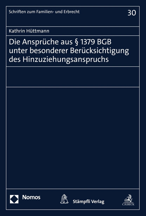 Die Ansprüche aus § 1379 BGB unter besonderer Berücksichtigung des Hinzuziehungsanspruchs - Kathrin Hüttmann