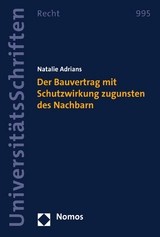 Der Bauvertrag mit Schutzwirkung zugunsten des Nachbarn - Natalie Adrians