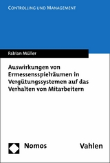 Auswirkungen von Ermessensspielräumen in Vergütungssystemen auf das Verhalten von Mitarbeitern - Fabian Müller