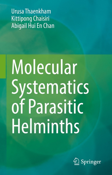 Molecular Systematics of Parasitic Helminths - Urusa Thaenkham, Kittipong Chaisiri, Abigail Hui En Chan