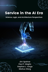 Service in the AI Era - Jim Spohrer, Paul P. Maglio, Stephen L. Vargo, Markus Warg