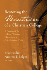 Restoring the Vocation of a Christian College - 