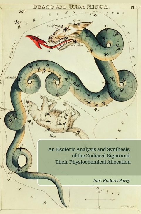 An Esoteric Analysis and Synthesis of the Zodiacal Signs and Their Physiochemical Allocation - Inez E. Perry