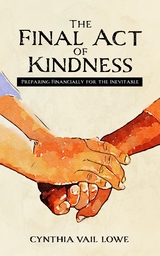 The Final Act of Kindness - Cynthia Vail Lowe