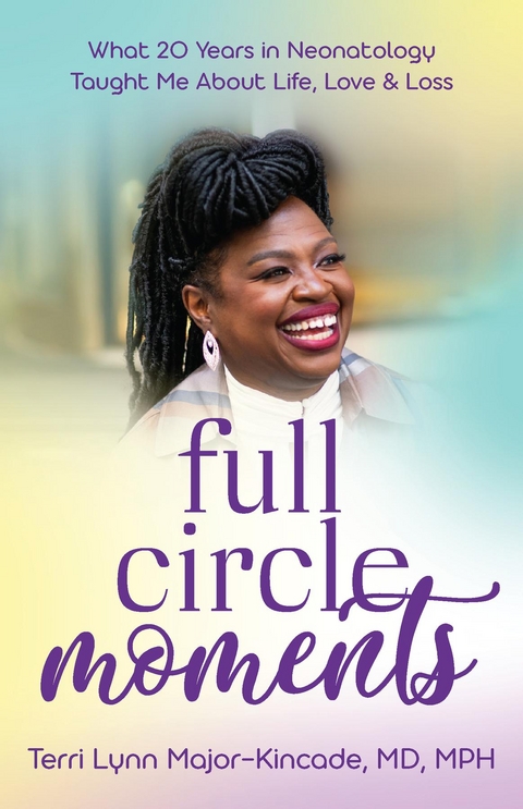 Full Circle Moments -  Dr. Terri Lynn Major-Kincade