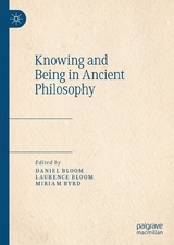 Knowing and Being in Ancient Philosophy - 