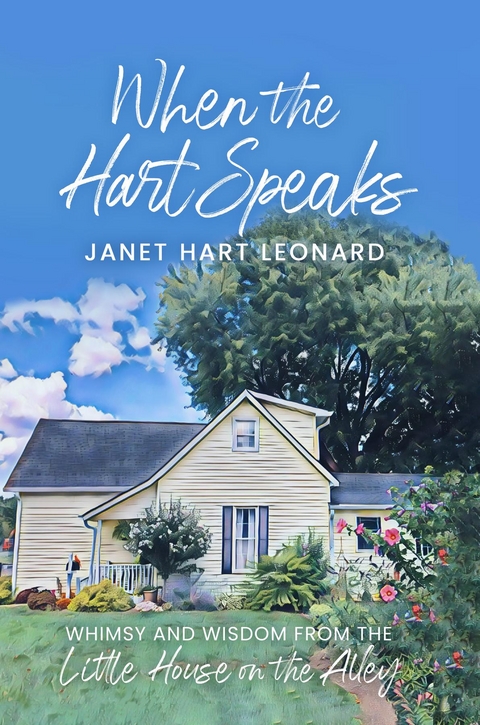 When the Hart Speaks - Janet Hart Leonard