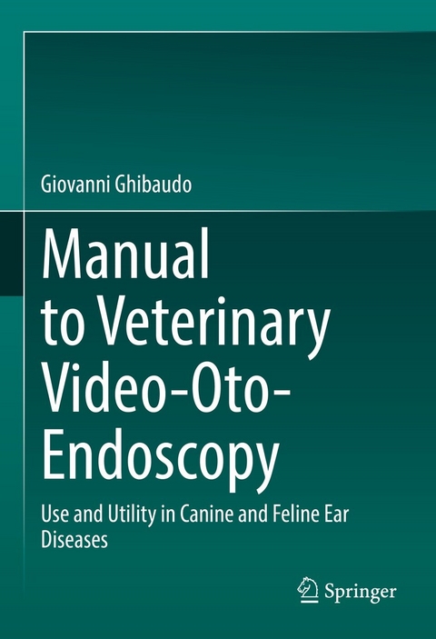 Manual to Veterinary Video-Oto-Endoscopy - Giovanni Ghibaudo