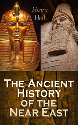 The Ancient History of the Near East - Henry Hall